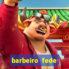 barbeiro fede quando morre